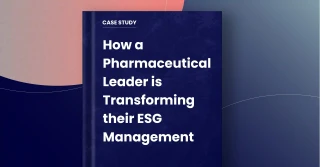 Case Study cover. How a Pharmaceutical Leader is Transforming their ESG Management